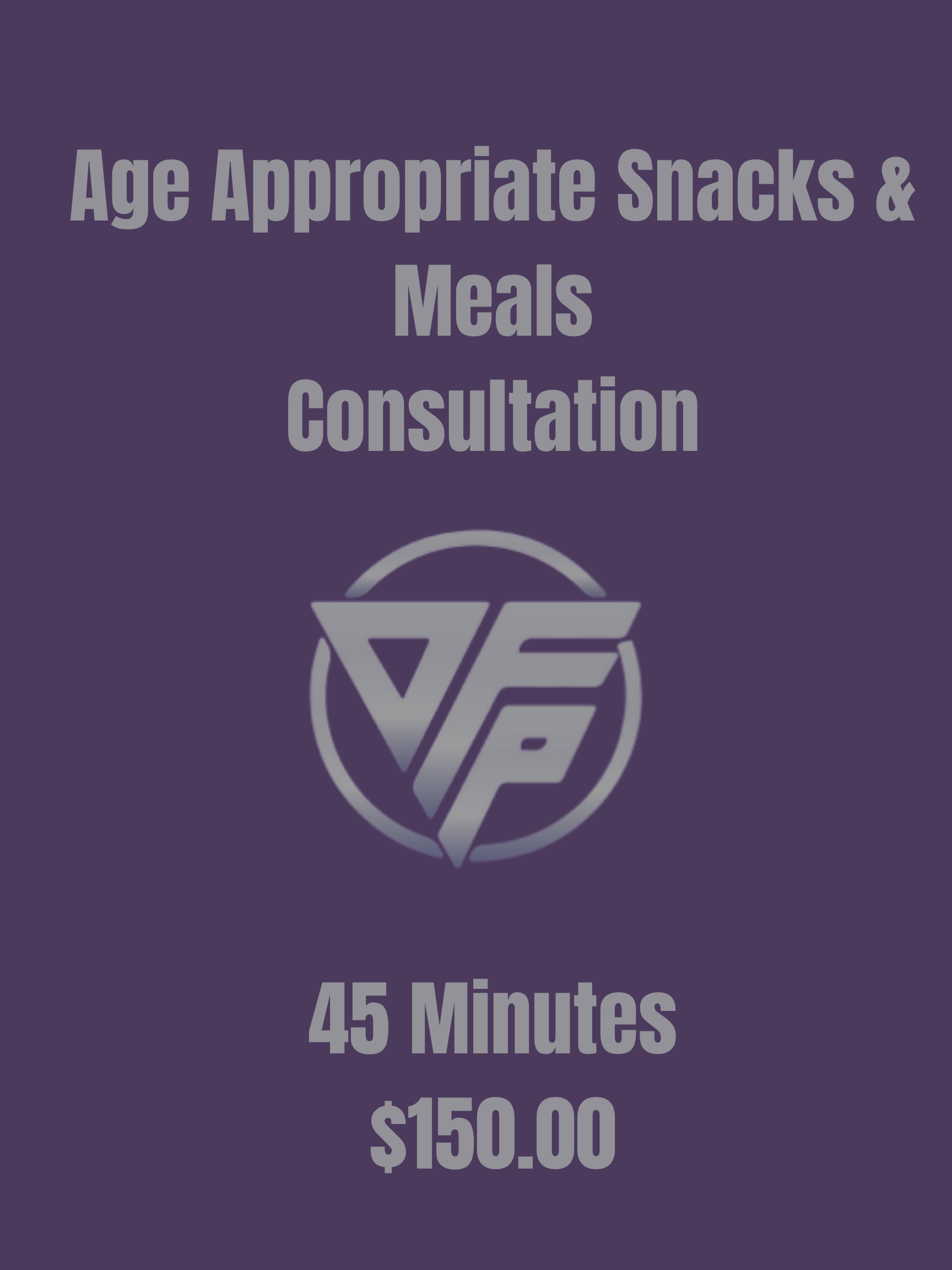 Age Appropriate Snacks and Meals, consultation